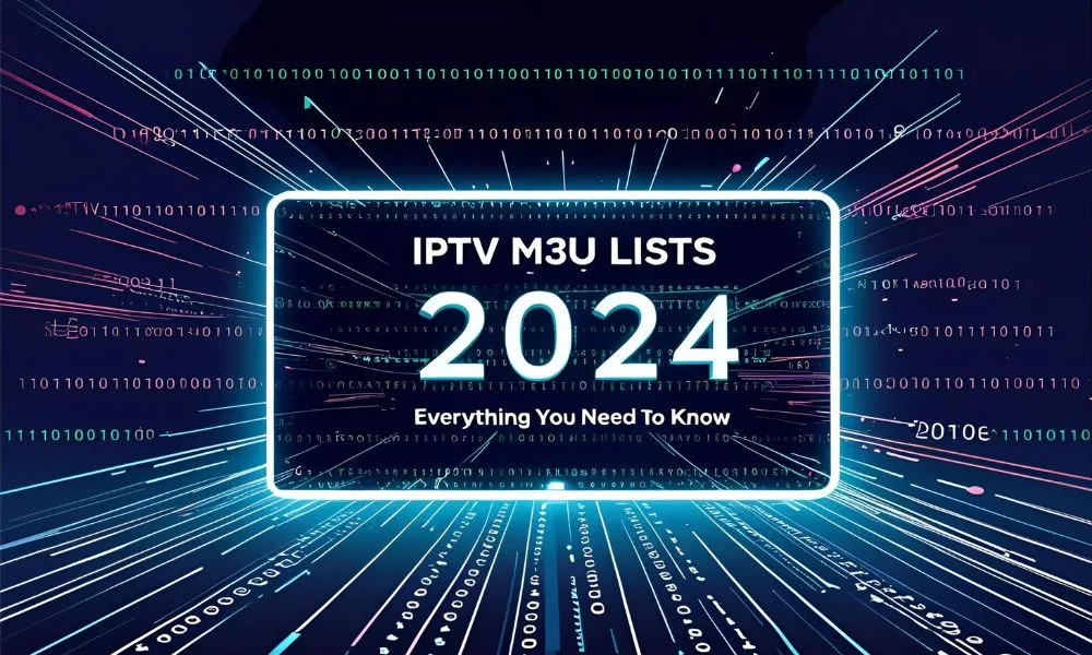 IPTV M3U Lijsten 2024: Alles Wat Je Moet Weten